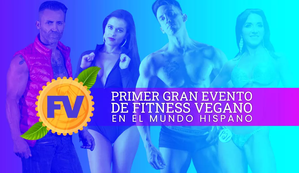 El Evento de Fitness Vegano más Importante del Mundo